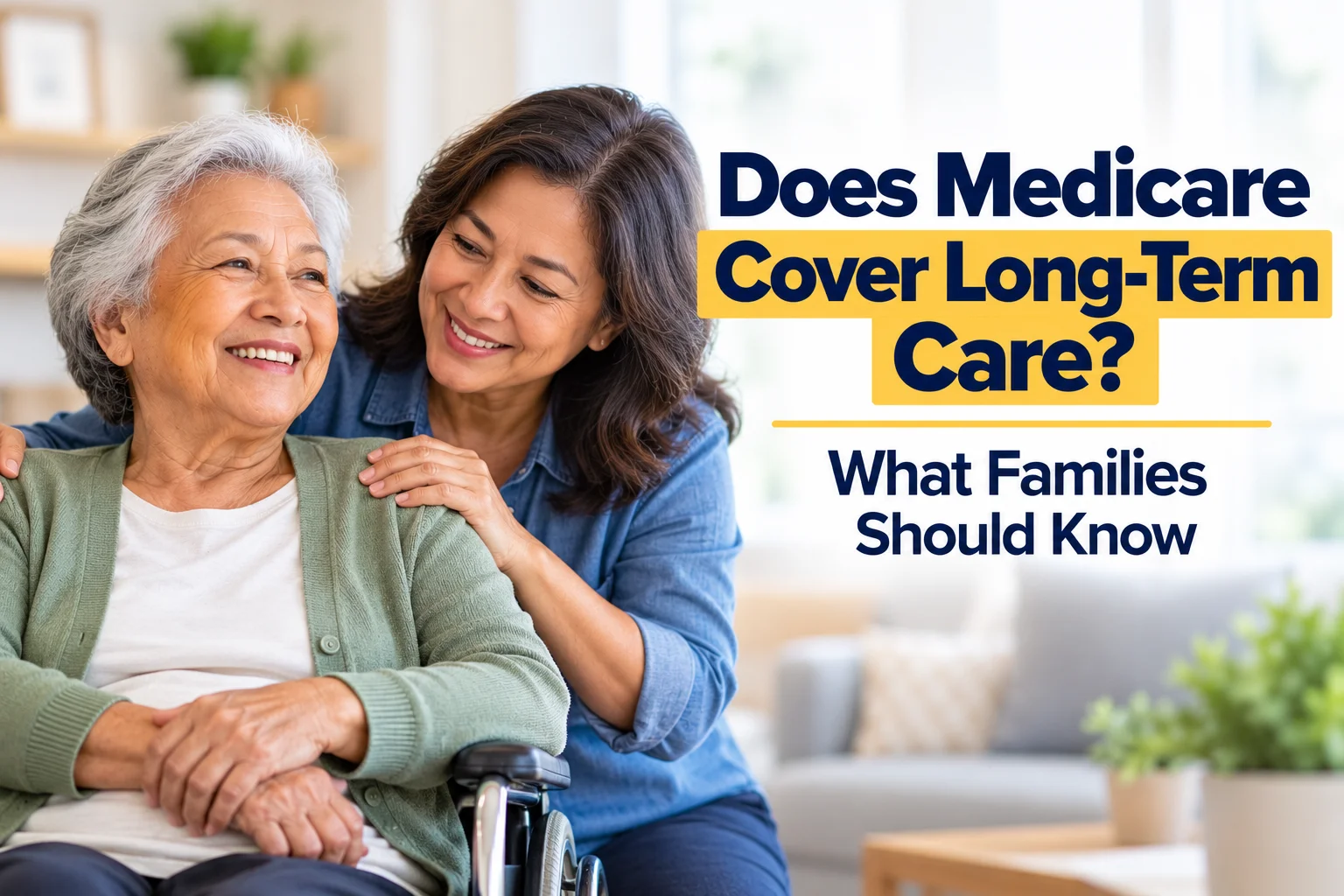 Does Medicare Cover Long-Term Care? What Families Should Know